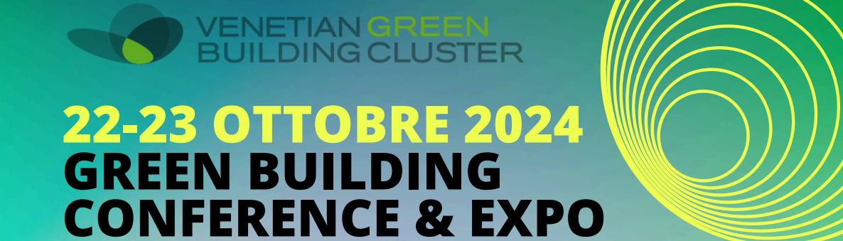 GREEN BUILDING CONFERENCE & EXPO - 22 e 23 ottobre 2024 a Venezia